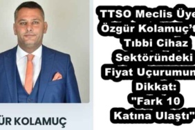 ttso_meclis_uyesi_ozgur_kolamuctan_tibbi_cihaz_sektorundeki_fiyat_ucurumuna_dikkat_fark_10_katina_ulasti_h56103_9e5d5