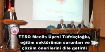 ttso_meclis_uyesi_tufekcioglu_egitim_sektorunun_sorunlari_ve_cozum_onerilerini_dile_getirdi_h52844_bdeac