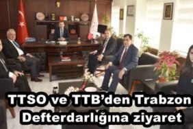 ttso_ve_ttbden_trabzon_defterdarligina_ziyaret_h50029_df223