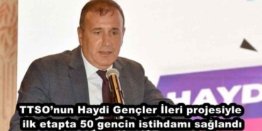 ttsonun_haydi_gencler_ileri_projesiyle_ilk_etapta_50_gencin_istihdami_saglandi_h48433_459a0
