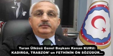 turan_ulkusu_genel_baskani_kenan_kuru_kadirga_trabzon_un_fethinin_on_sozudur_h55395_18dbc