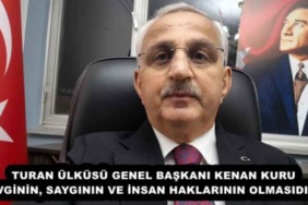 turan_ulkusu_genel_baskani_kenan_kuru_sevginin_sayginin_ve_insan_haklarinin_olmasidir_h54839_7918c