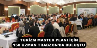turizm_master_plani_icin_150_uzman_trabzonda_bulustu_h57867_2f56b