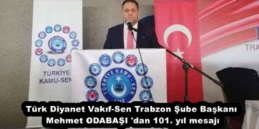 turk_diyanet_vakif_sen_trabzon_sube_baskani_mehmet_odabasi_dan_101_yil_mesaji_h51903_a5edf