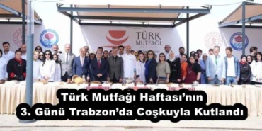 turk_mutfagi_haftasinin_3_gunu_trabzonda_coskuyla_kutlandi_h53198_03b76