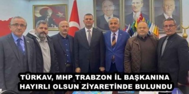turkav_mhp_trabzon_il_baskanina_hayirli_olsun_ziyaretinde_bulundu_h49625_b5e01