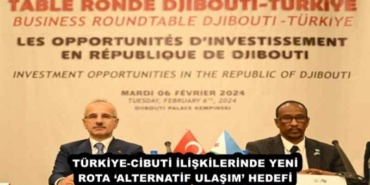 turkiye_cibuti_iliskilerinde_yeni_rota_alternatif_ulasim_hedefi_h45722_78226