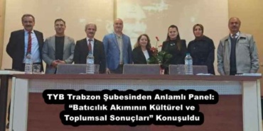 tyb_trabzon_subesinden_anlamli_panel_baticilik_akiminin_kulturel_ve_toplumsal_sonuclari_konusuldu_h55247_17275