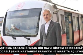 ulastirma_bakanligindan_bir_rayli_sistem_de_kocaelinekocaeli_sehir_hastanesi_tramvayi_17_martta_aciliyor_h46418_41e8a