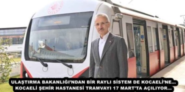 ulastirma_bakanligindan_bir_rayli_sistem_de_kocaelinekocaeli_sehir_hastanesi_tramvayi_17_martta_aciliyor_h46418_41e8a
