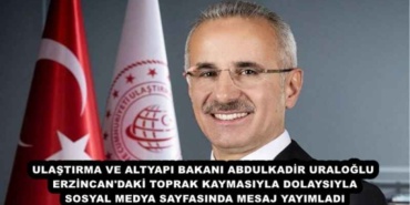 ulastirma_ve_altyapi_bakani_abdulkadir_uraloglu_erzincan_daki_toprak_kaymasiyla_dolaysiyla_mesaj_yayimladi_h45837_f146c