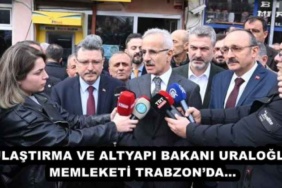 ulastirma_ve_altyapi_bakani_uraloglu_memleketi_trabzonda_h45861_2b28c