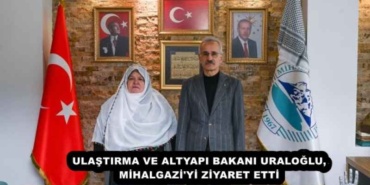 ulastirma_ve_altyapi_bakani_uraloglu_mihalgazi_yi_ziyaret_etti_h57133_4b30b