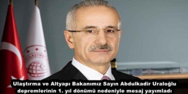 ulastirma_ve_altyapi_bakanimiz_sayin_abdulkadir_uraloglu_depremlerinin_1_yil_donumu_nedeniyle_mesaj_yayimladi_h45721_d387e