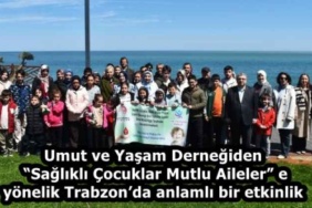 umut_ve_yasam_dernegiden_saglikli_cocuklar_mutlu_ailelere_yonelik_trabzonda_anlamli_bir_etkinlik_h58205_791a8