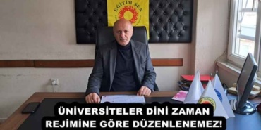 universiteler_dini_zaman_rejimine_gore_duzenlenemez_h56570_c92a3