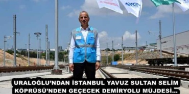 uraloglundan_istanbul_yavuz_sultan_selim_koprusunden_gececek_demiryolu_mujdesi_h45379_11c10