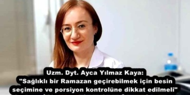 uzm_dyt_ayca_yilmaz_kaya_saglikli_bir_ramazan_gecirebilmek_icin_besin_secimine_ve_porsiyon_kontrolune_dikkat_edilmeli_h57072_358e5