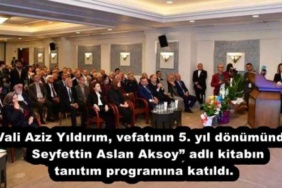 vali_aziz_yildirim_vefatinin_5_yil_donumunde_seyfettin_aslan_aksoy_adli_kitabin_tanitim_programina_katildi_h55520_ed1c8