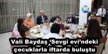 vali_baydas_sevgi_evindeki_cocuklarla_iftarda_bulustu_h51901_5aa23