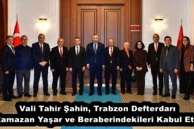 vali_tahir_sahin_trabzon_defterdari_ramazan_yasar_ve_beraberindekileri_kabul_etti_h57147_7f35e