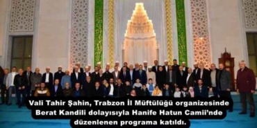vali_tahir_sahin_trabzon_il_muftulugu_organizesinde_berat_kandili_dolayisiyla_hanife_hatun_camiinde_duzenlenen_programa_katildi_h56773_cc17a