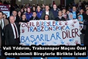 vali_yildirim_trabzonspor_macini_ozel_gereksinimli_bireylerle_birlikte_izledi_h55733_f6eca