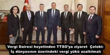 vergi_dairesi_heyetinden_ttsoya_ziyaretcelebi_is_dunyasinin_uzerindeki_vergi_yuku_azaltilmali_h57179_8d3b8