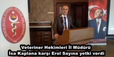 veteriner_hekimleri_il_muduru_isa_kaplana_karsi_erol_sayina_yetki_verdi_h49118_b6f7e