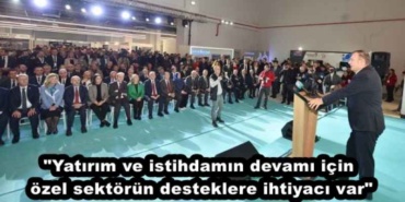 yatirim_ve_istihdamin_devami_icin_ozel_sektorun_desteklere_ihtiyaci_var_h45347_e8fea