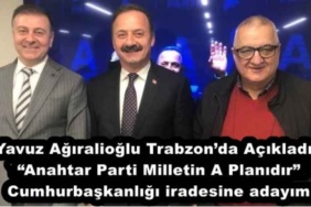 yavuz_agiralioglu_trabzonda_acikladi_anahtar_parti_milletin_a_planidir_ben_cumhurbaskanligi_iradesine_adayim_h55790_20402