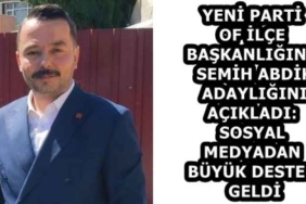 yeni_parti_of_ilce_baskanligina_semih_abdik_adayligini_acikladi_sosyal_medyadan_buyuk_destek_geldi_h59495_b56b5