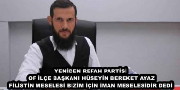 yeniden_refah_partisi_of_ilce_baskani_huseyin_bereket_ayaz_filistin_meselesi_bizim_icin_iman_meselesidir_dedi_h48516_b9c6e