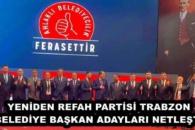 yeniden_refah_partisi_trabzon_belediye_baskan_adaylari_netlesti_h45812_67f9f