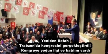 yeniden_refah_trabzonda_kongresini_gerceklestirdi_kongreye_yogun_ilgi_ve_katilim_vardi_h52650_cd73c