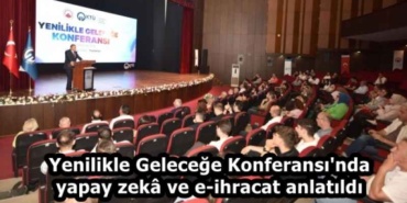 yenilikle_gelecege_konferansi_nda_yapay_zek_ve_e_ihracat_anlatildi_h58885_ad3e5
