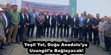 yesil_yol_dogu_anadoluyu_uzungole_baglayacak_h54243_78c37
