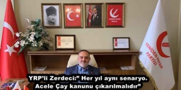 yrpli_zerdeci_her_yil_ayni_senaryoacele_cay_kanunu_cikarilmalidir_h48309_66283