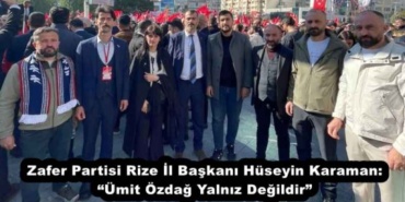 zafer_partisi_rize_il_baskani_huseyin_karaman_umit_ozdag_yalniz_degildir_h51285_eb4a4
