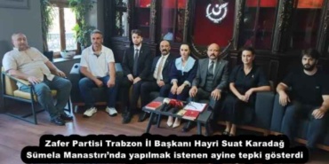 zafer_partisi_trabzon_il_baskani_hayri_suatkaradagsumela_manastirinda_yapilmak_istenen_ayine_tepki_gosterdi_h54360_6c5b7