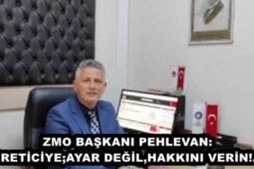 zmo_baskani_pehlevan_ureticiyeayar_degilhakkini_verin_h48364_9a753
