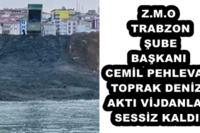 zmo_trabzon_sube_baskani_cemil_pehlevan_toprak_denize_akti_vijdanlar_sessiz_kaldi_h53212_3630d