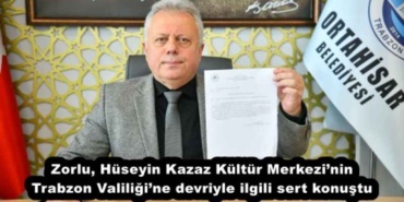 zorlu_huseyin_kazaz_kultur_merkezinin_trabzon_valiligine_devriyle_ilgili_sert_konustu_h51705_1ae7c